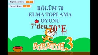 7'den 70'e Kodlama Scratch 3 - Bölüm70 - Elma Toplama Oyunu