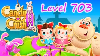 Candy Crush Soda Saga Level 703 (NO BOOSTERS)
