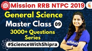 9:30 AM - Mission RRB NTPC 2019 | GS by Shipra Ma'am | 3000+ Questions Series (Part-9)
