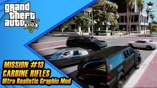 GTA 5 - Carbine Rifles Ultra Realistic Graphic Mod in 2020 | Mission #13