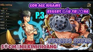 Bình Luận Game VHT CON ACC KISAME RESERT ĐẤU TRƯỜNG P.3 & SỨC MẠNH KINH HOÀNG CỦA BURGESS SHURA :)))