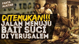 DITEMUKAN!! JALAN ZIARAH MENUJU BAIT SUCI DI YERUSALEM PADA ZAMAN TUHAN YESUS | #faktaalkitab