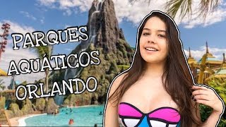 PARQUES AQUÁTICOS DE ORLANDO - VLOG