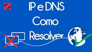 IP e DNS | Erro "Internet nula ou limitada"