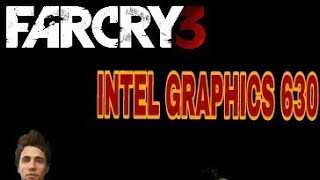 FarCry 3 na intel graphics 630 NO MEDIO!!