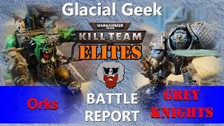 Orks VS Grey Knights - Warhammer 40K Kill Team: Elites Batrep