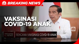 Rencana Vaksinasi Covid-19 Anak
