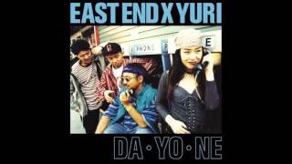 DA YO NE   EAST END × YURI 高音質