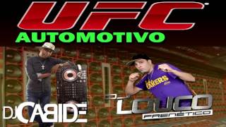 UFC Automotivo DJ Cabide E DJ Louco Frenetico