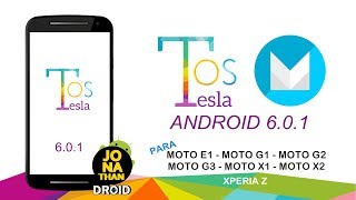 ROM ▶TESLA OS ANDROID 6.0.1 MARSHMALLOW | PARA MOTO G1, G2, G3 & OUTROS