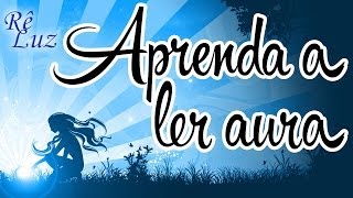 Aprenda a Ler Aura