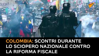 Colombia: scontri durante lo sciopero nazionale contro la riforma fiscale
