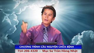 CẦU NGUYỆN CHỮA BỆNH 2 - MỤC SƯ TRẦN HỒNG NHẬT