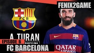 FIFA 17 BARCELONA CAREER MODE - Арда Туран