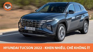 Hyundai Tucson 2022 - Nhiều người MÊ nhưng cũng không ít người CHÊ - Thiết kế TÁO BẠO |Yêu Xe|