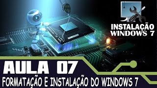 MONTAGEM DE COMPUTADORES CURSO COMPLETO:  FORMATAÇÃO - WINDOWS 7 - #AULA 07