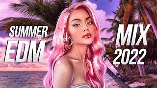 SUMMER EDM MIX 2022 - Best Electro & Progressive House Songs | Melodic Techno Music