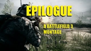 Epilogue | A Battlefield 3 PC Montage by Call Meh Hawke