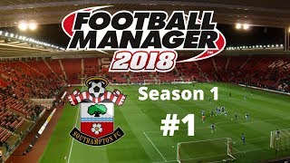 FM2018 - Sir Alex Ferguson Challenge - Southampton - Season One - Episode One!