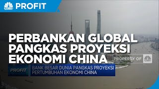 Bank Besar Dunia Pangkas Proyeksi Pertumbuhan Ekonomi China