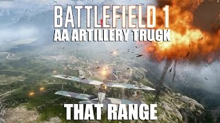 Battlefield 1 - Anti air artillery truck - That range