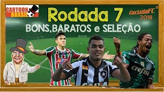 DICAS RODADA 7 - CARTOLA FC 2018 - Bons, Baratos e Seleção!
