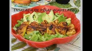 ENSALADA DE PIÑA ACANELADA / PIÑA A LA PARRILLA