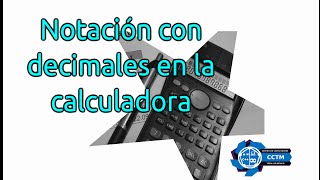 Uso de la Calculadora Científica: Notación científica y fijar decimales
