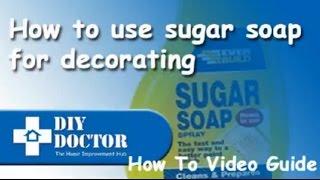 How to use sugar soap in preparation for decorating