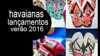Havaianas: Lançamentos Verão 2016