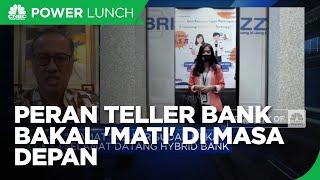 Layanan Digital Diperluas, Peran Teller Bank Bakal 'Mati'?