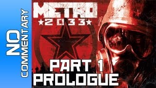 Metro 2033 - Part 1 "Prologue" Gameplay Walkthrough PC PS3 XBOX