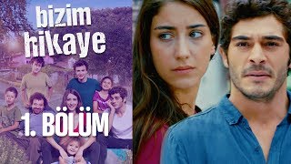 Bizim Hikaye 1. Bölüm