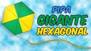 Como fazer uma pipa gigante hexagonal