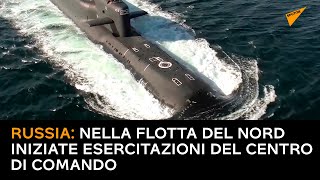 Russia: nella Flotta del Nord iniziate esercitazioni del centro di comando