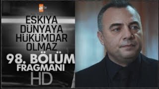 Eşkıya Dünyaya Hükümdar Olmaz 98. Bölüm Fragmanı