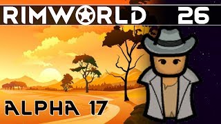 [#26] An Interruption while we Get Things Done ▶ RimWorld Alpha 17 Gameplay, Randy Random