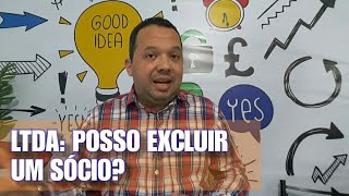 LTDA: POSSO EXCLUIR UM SÓCIO?  | ALESSANDRO MOTA ASSESSORIA