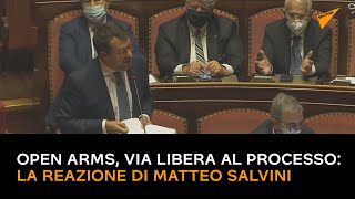 Open Arms, via libera al processo: la reazione di Matteo Salvini