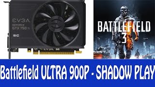 Battlefield 3 Benchmark ultra 1600x900 EVGA GTX 750Ti SC 2GB GDDR5 128 BITS Noshahr Canals TDM