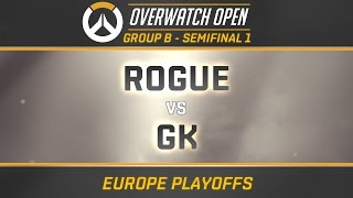 ROGUE vs GK - GROUP B - Semifinal 1 (OverwatchOpen EU Playoffs)
