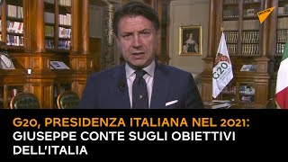 G20, presidenza italiana nel 2021: Giuseppe Conte sugli obiettivi dell’Italia
