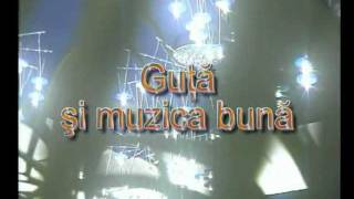 Generic emisiune Guta si muzica buna