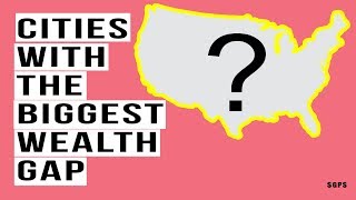THESE Cities Have the Biggest Gap Between Rich and Everyone Else! MASSIVE Income Inequality!