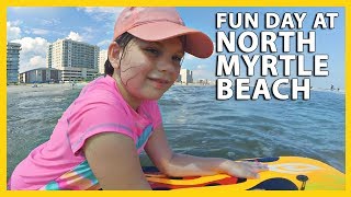 FUN DAY AT NORTH MYRTLE BEACH (7/8/17)