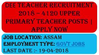 DEE Teacher Recruitment 2018 – 4120 Upper Primary Teacher Posts | Apply Now