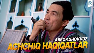 Abror Shovvoz - Achchiq haqiqatlar