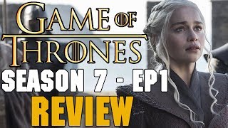 Game of Thrones Season 7 Episode 1 Review