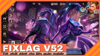❖HOT❖ Liên Quân Mobile Phiên Bản FIXLAG V52 Tối Ưu Tốt Nhất Cho Máy Yếu