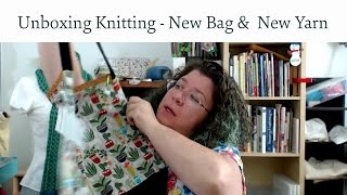 Unboxing Knitting - New Knitting Bag and New Yarn!